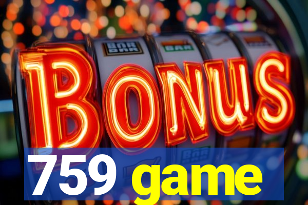759 game